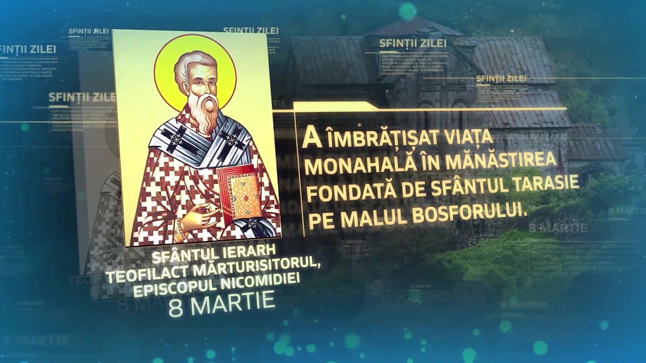 Sfântul Ierarh Teofilact Mărturisitorul, episcopul Nicomidiei – 8 martie #Sinaxar