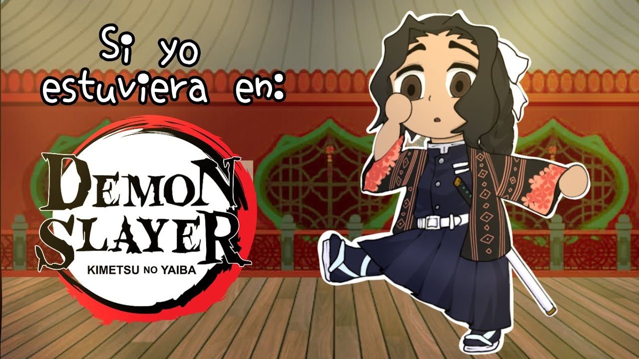 ||•Si yo estuviera en Demon slayer•|| ¿parte 1?  //especial, mi cumple :D// (mega atrasadísimo T-T)