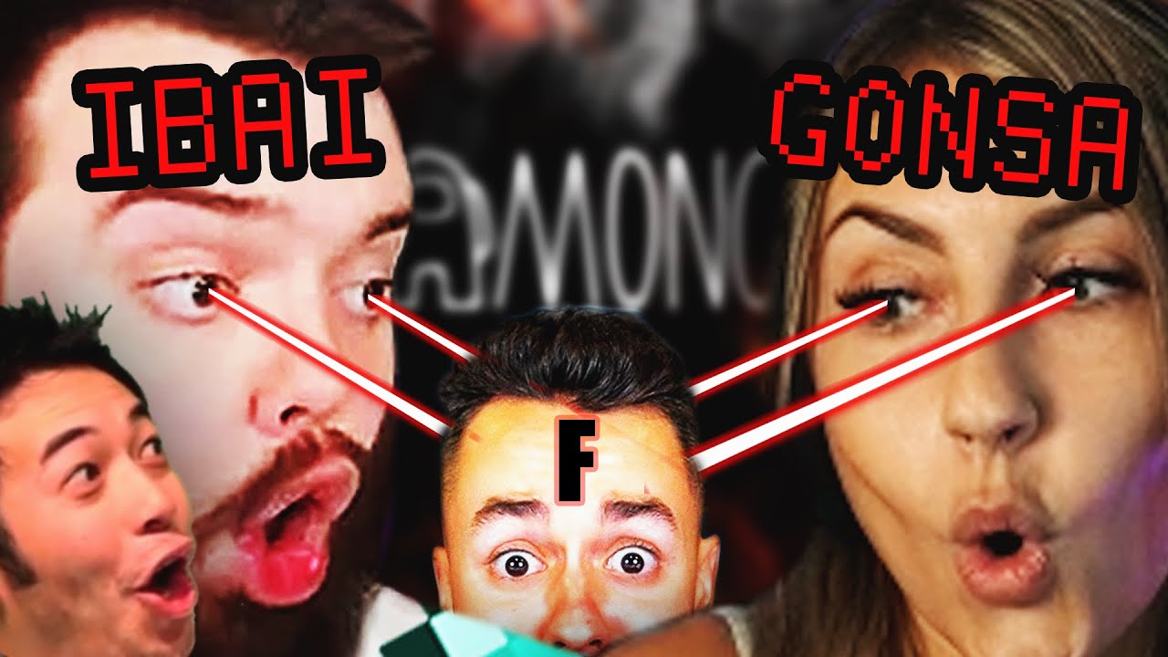 IBAI ME CARRILEA EN AMONG US!!! Ft. Th3Grefg , DjMariio, Cristinini y m&aacute;s panas | Gonsabellla