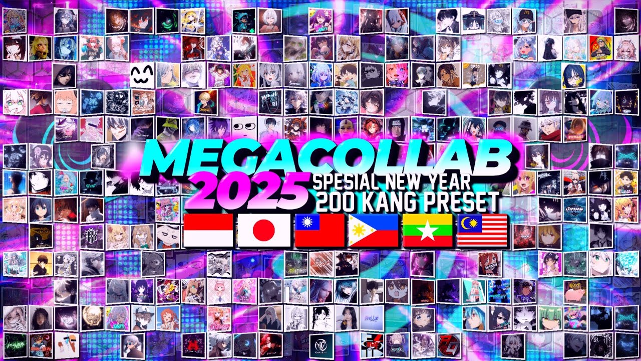 MEGACOLLAB LAST PART 2025🔥200 KANG PRESET SPESIAL TAHUN BARU 2026🇮🇩🇯🇵🇲🇲🇵🇭🇲🇾🇹🇼