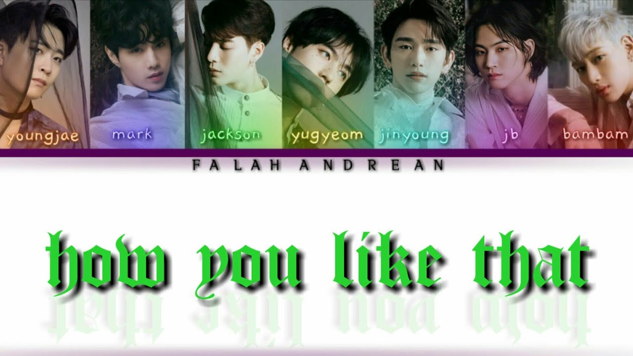 How would GOT7 sing blackpink how you like that?