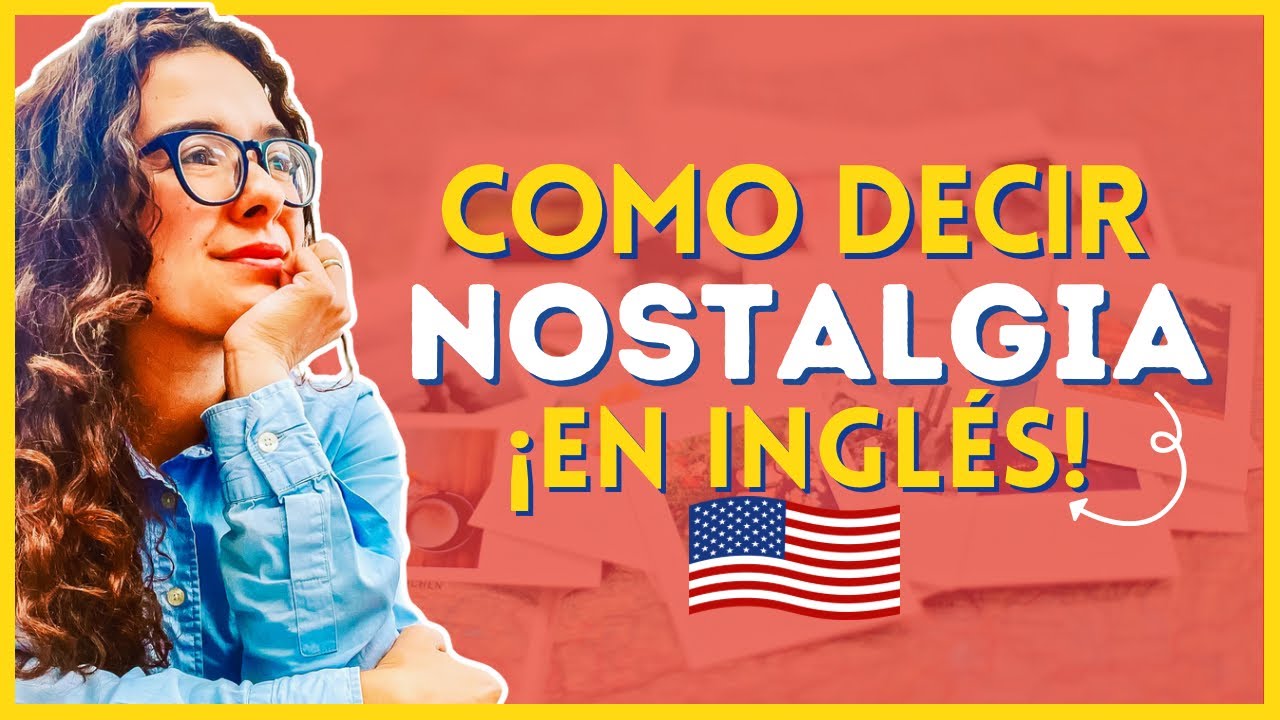 Asi se dice NOSTALGIA😪 en inglés 🇺🇸 | Inglés pa mi gente