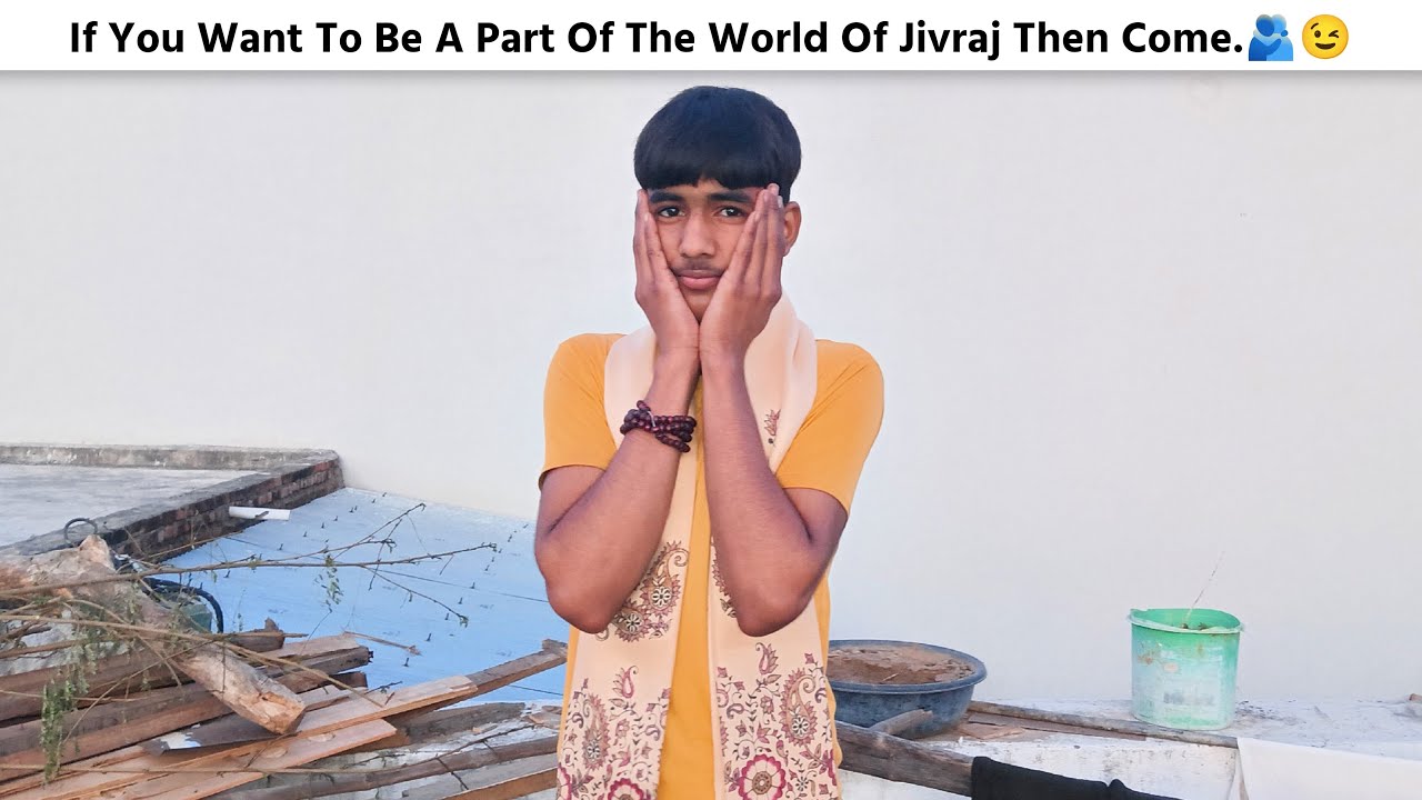Jivraj World Ka Hissa Banna Chahoge 🌷🙁