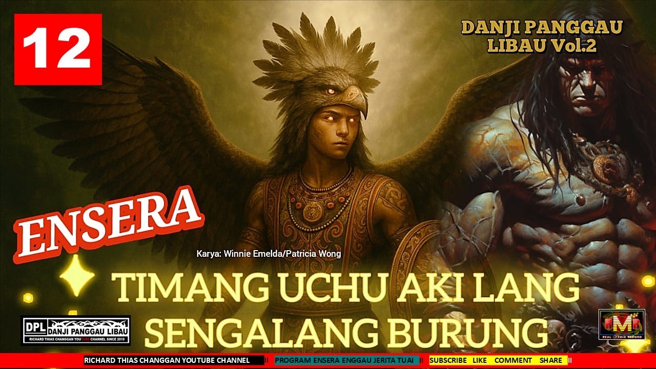 ENSERA TIMANG UCHU AKI LANG SENGALANG BURUNG-  PART 12