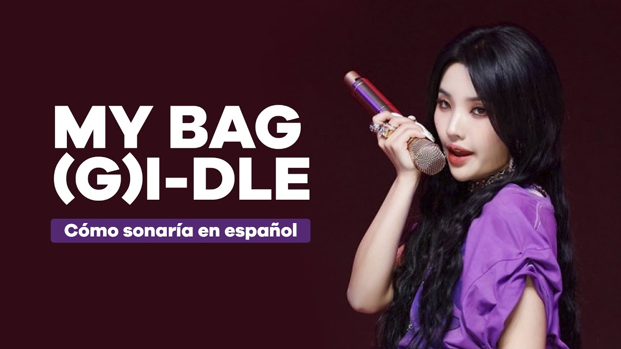 MY BAG - (G)I-DLE Cover Español