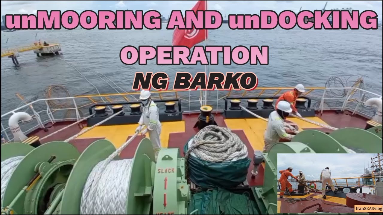 UNMOORING AND UNDOCKING OPERATION OF THE SHIP