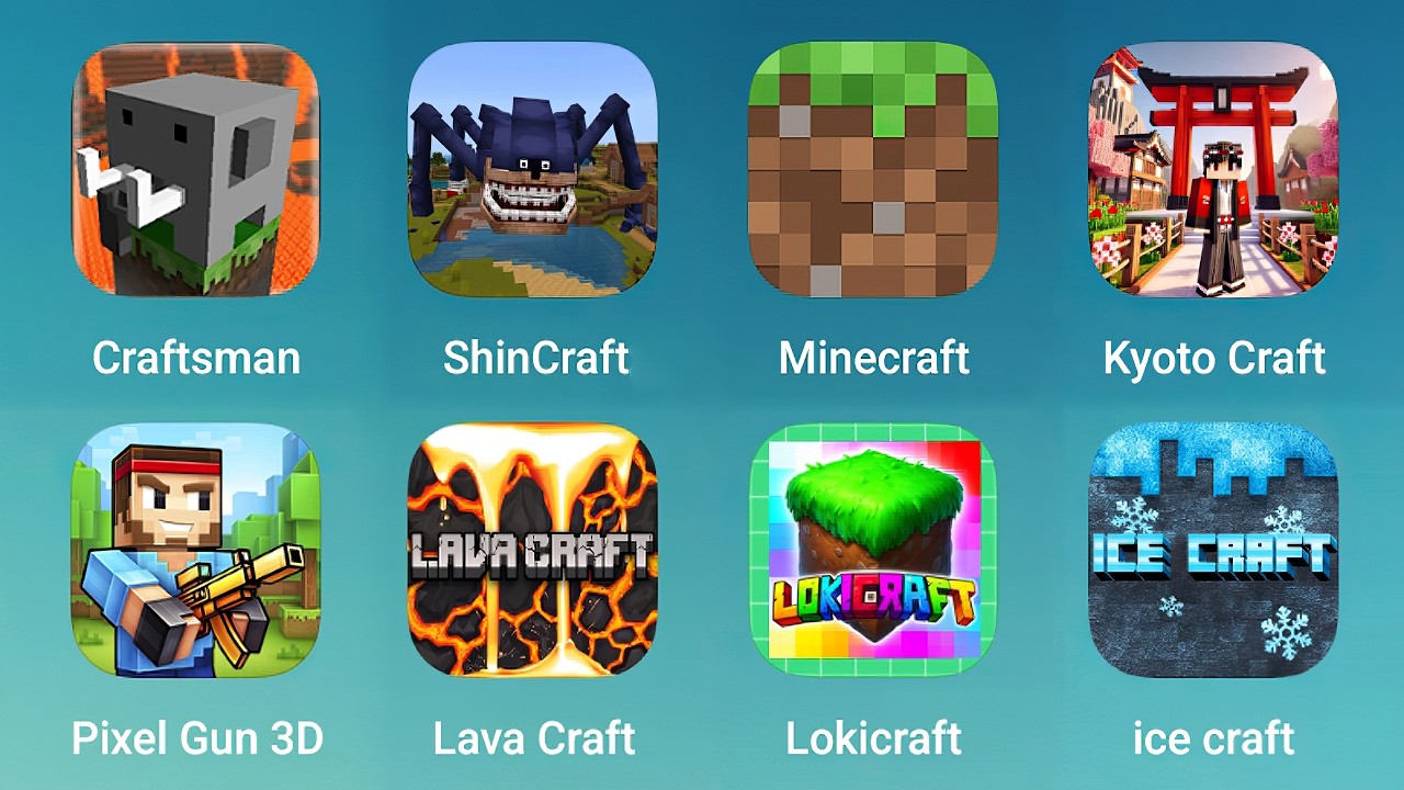 Craftsman, ShinCraft, Minecraft, Kyoto Craft, Pixel Gun 3D, Lava Craft, Lokicraft, Ice Craft