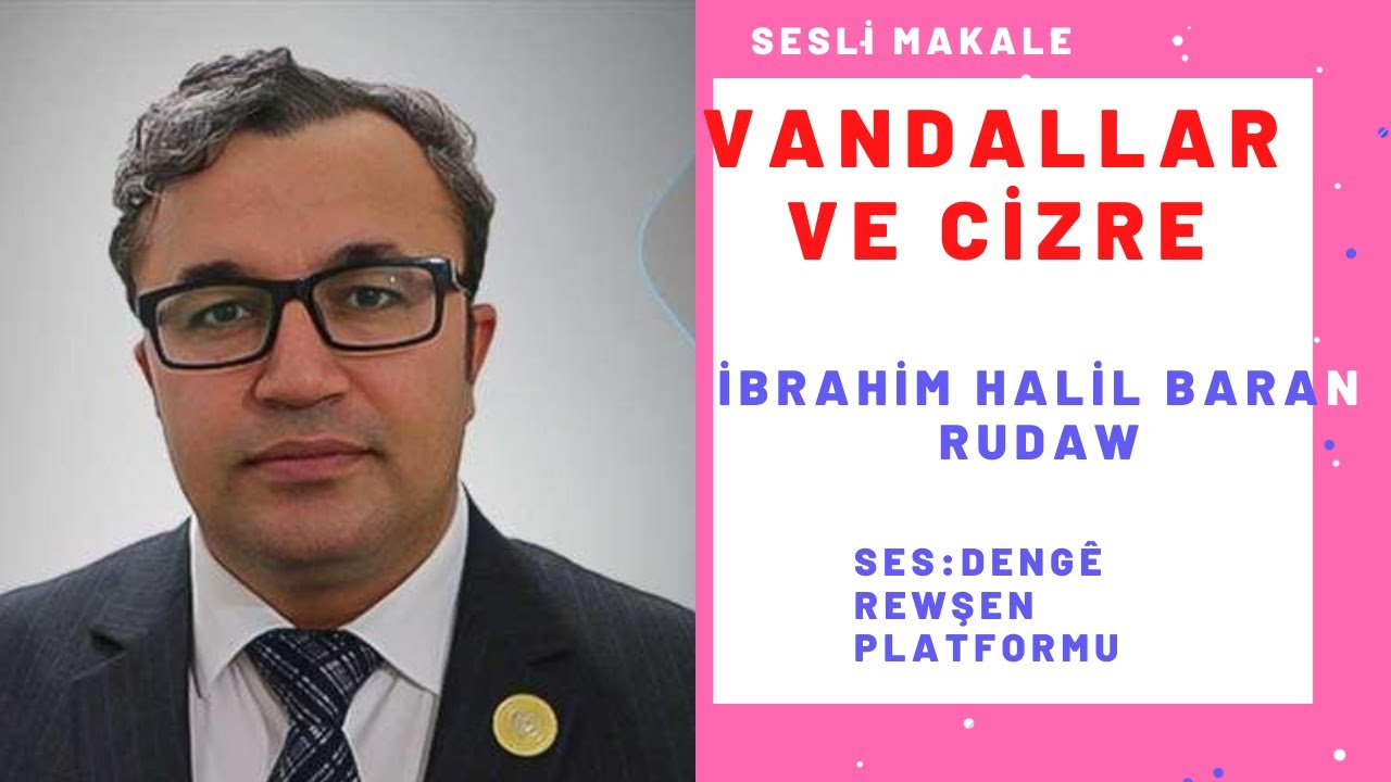 Vandallar ve Cizre  |  İbrahim Halil Baran  | Sesli Makale
