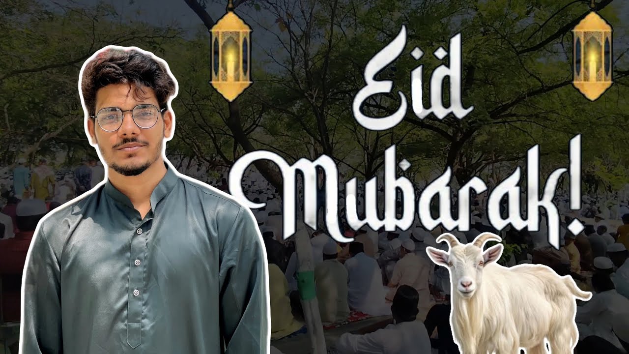 Eid Mubarak 2025 | A Day Full of Joy, Love & Sacrifice 🐐✨