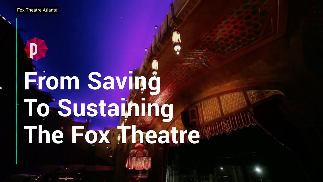 From Saving to Sustaining the Fox Theatre