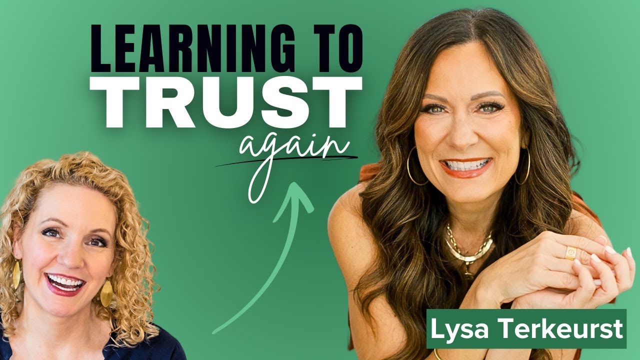 Learning to Trust Again with Lysa TerKeurst #FULL