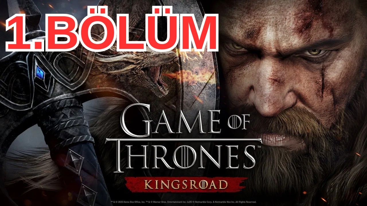Game of Thrones KINGSROAD   -1 BÖLÜM Rehber ve İlk Oyun