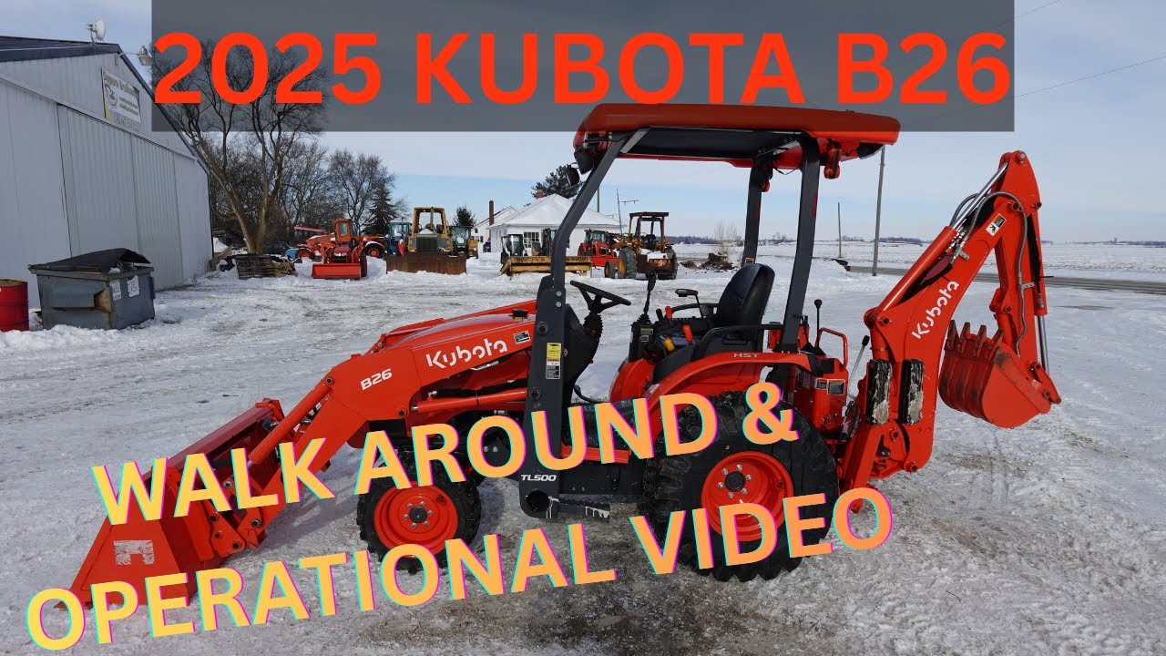 2025 Kubota B26 Tractor Loader Backhoe Walk Around & Operational Video    $36,900