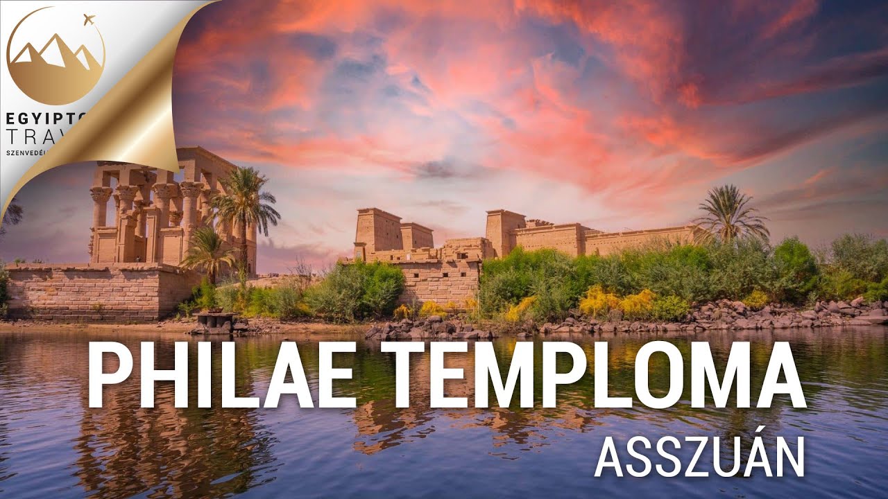 Philae templom | Egyiptom Travel | Asszu&aacute;n