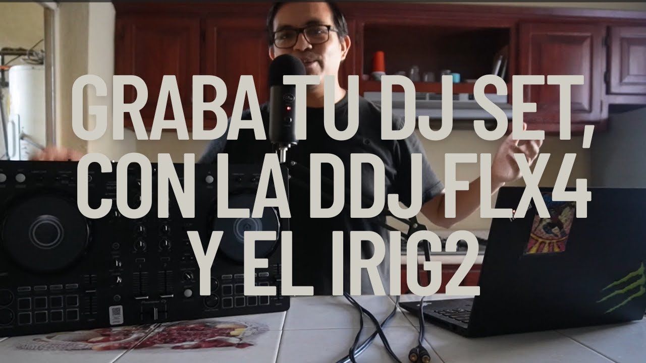 GRABA TU DJ SET USANDO LA DDJ FLX4 Y EL IRIG 2 EN EL 2025