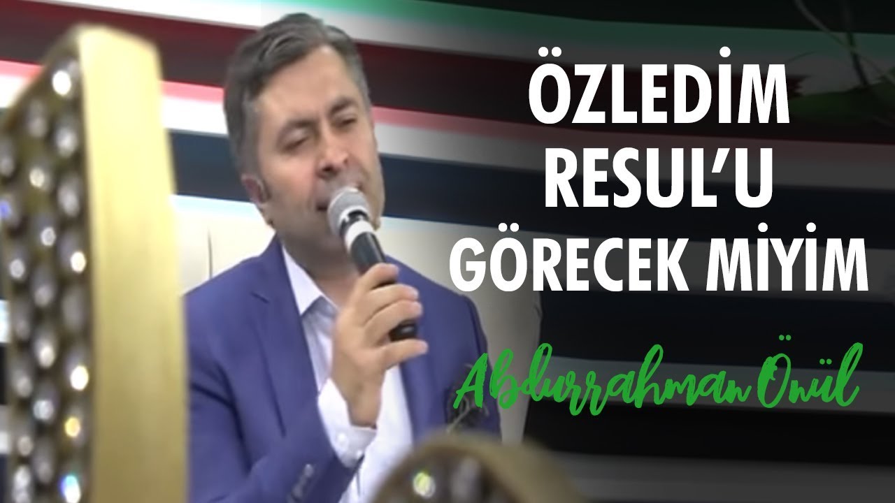 Özledim Resul'u Görecek Miyim? | Abdurrahman Önül - İlahi