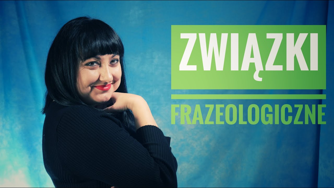 Związki frazeologiczne - pochodzenie, podział i zadania w języku.
