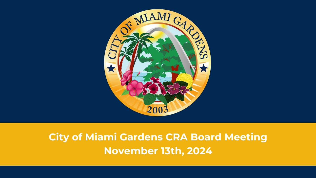 City of Miami Gardens CRA Board Meeting November 13th, 2024