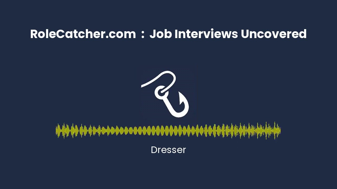 Dresser : Job Interviews Uncovered