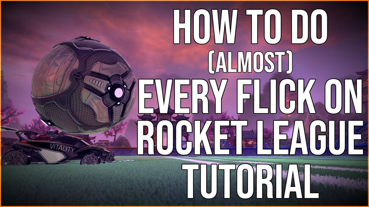 How To Do EVERY Flick in Rocket League! Tutorial For: JZR, Breezi, Musty etc   (Amateur to Advanced)