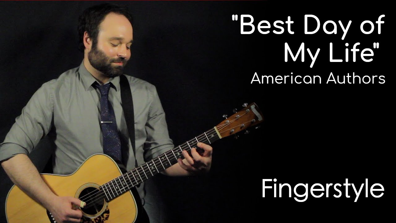 Best Day of My Life – American Authors (Fingerstyle) by Garret Schmittling