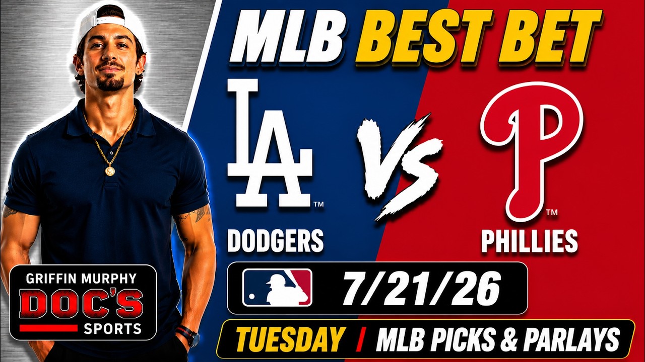 LA Dodgers vs Philadelphia Phillies Predictions 7/21/26 | MLB Picks & Parlays | Griffin Murphy