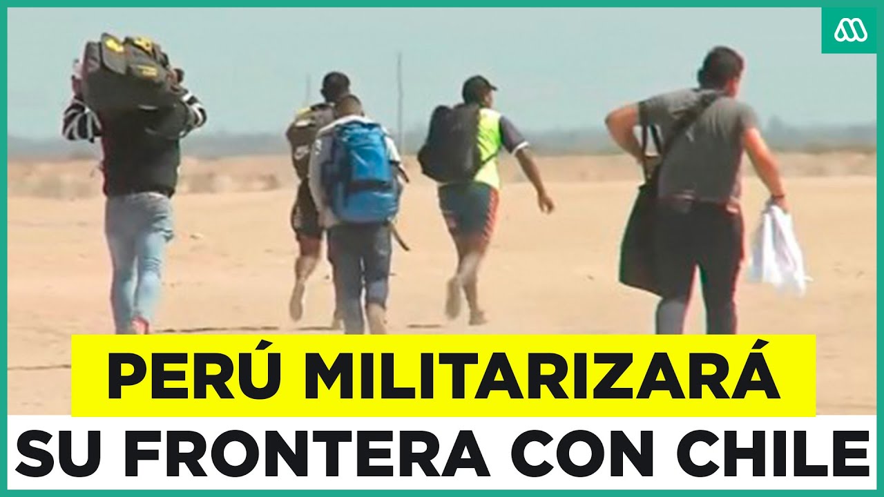 Perú militarizará su frontera con Chile: migrantes cruzan la frontera de noche