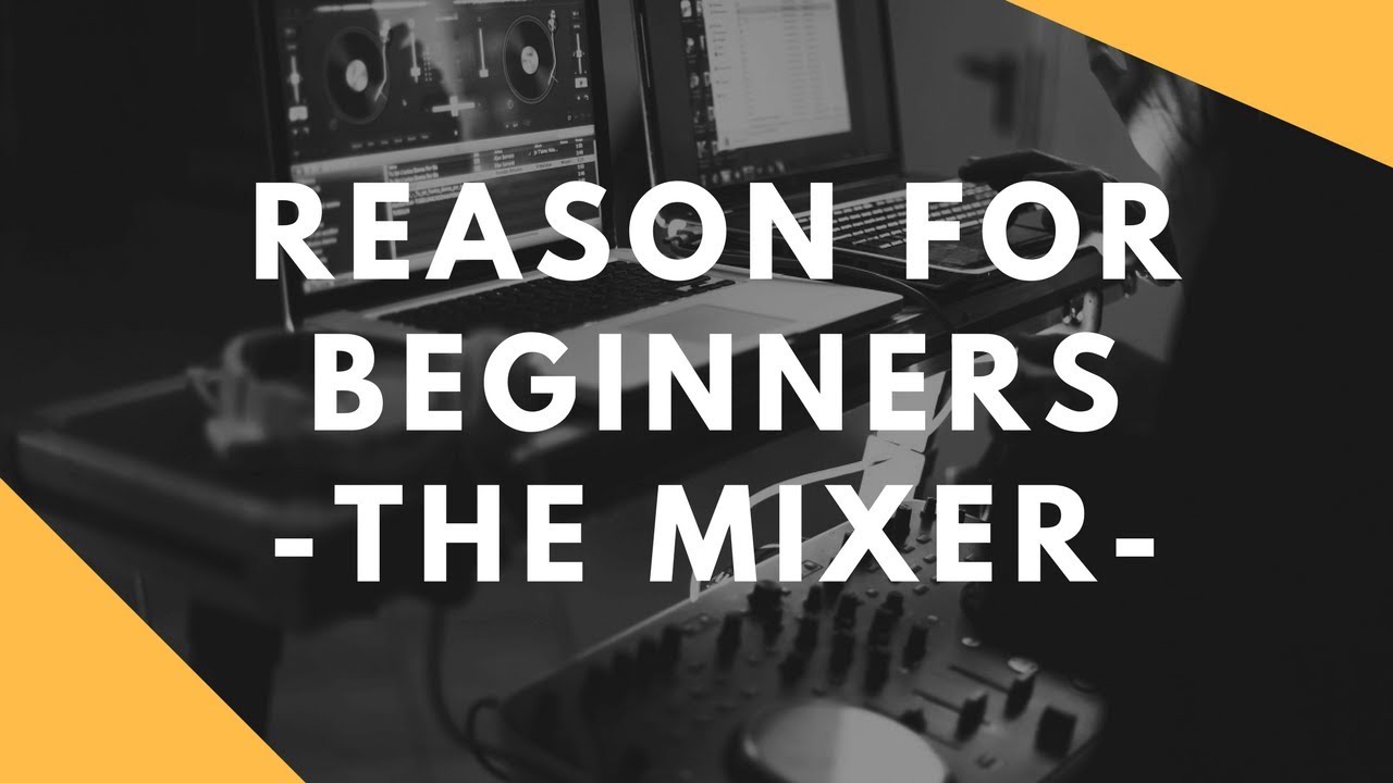 Propellerheads Reason для начинающих — Миксер (начало работы с Reason)