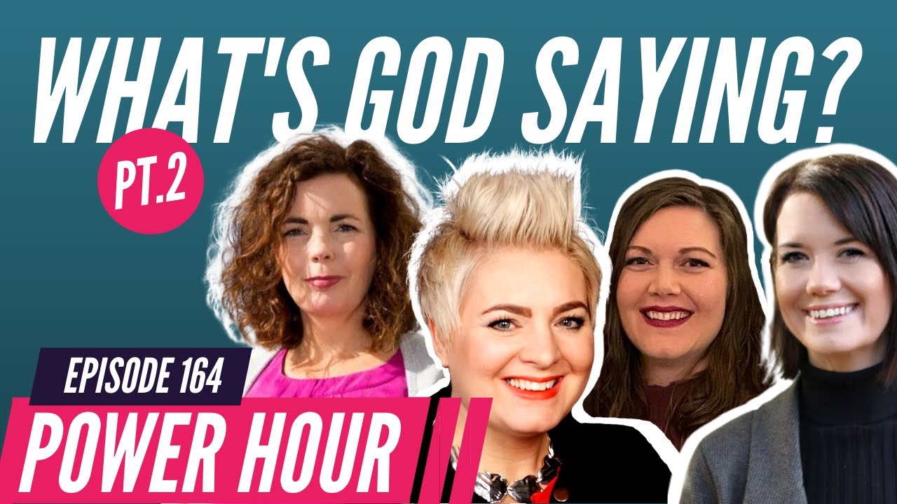 What's God Saying? Pt.2 | POWER HOUR Ep.164 with prophet Emma Stark, Sarah-Jane, Deb and Katrina