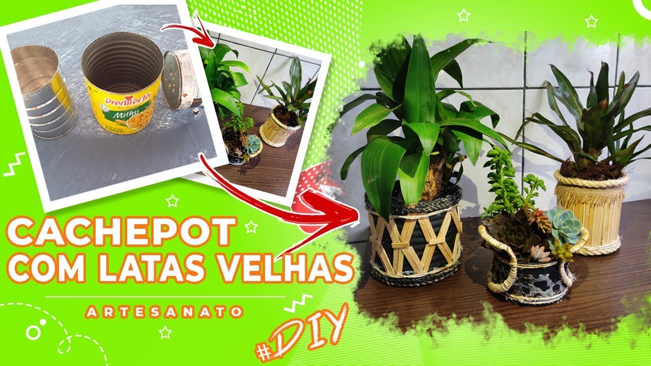 Reciclando e Decorando Cachepot com Latas Velhas