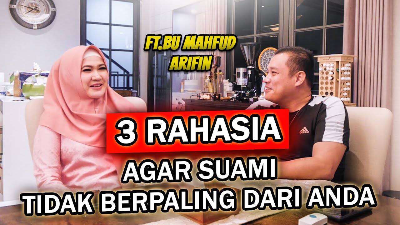 3 Rahasia Agar Suami Tidak Berpaling Dari Anda Ft. Ibu Lita Machfud Arifin