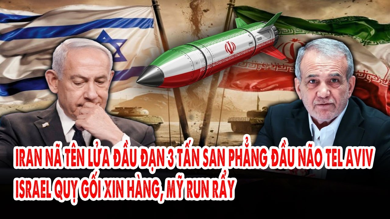 Iran nã Tên lửa đầu đạn 3 tấn san phẳng đầu não Tel Aviv, Israel quỵ gối xin hàng, Mỹ run rẩy