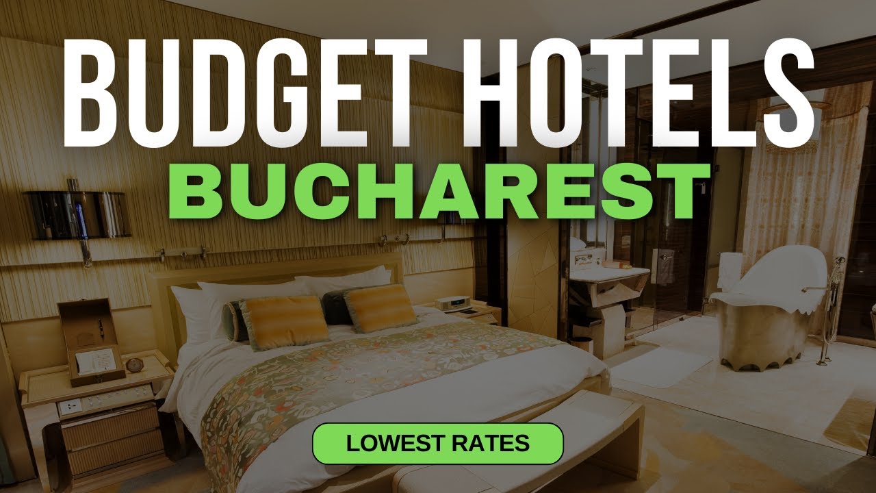 Best Budget Hotels in Bucharest | Top 10 Hotels in Bucharest