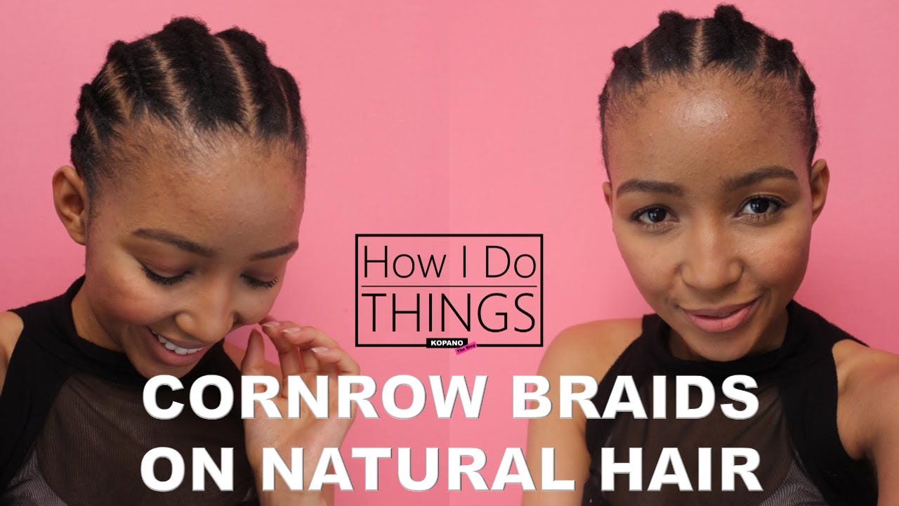 HOW TO CORNROW BRAID YOUR NATURAL HAIR | Beginner Friendly | No Heat Needed | How I Do Things Series