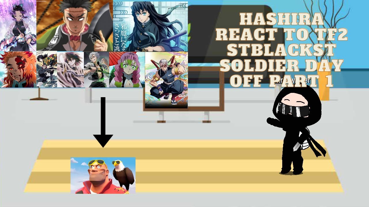 hashira react to tf2 stblackst soldier day off part 1