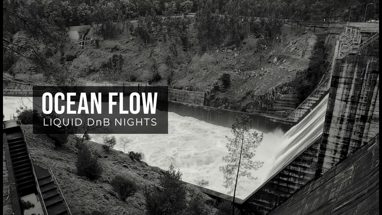 Ocean Flow: Liquid DnB Nights #06 🌊 | Raw Spillway Energy (Full HD)