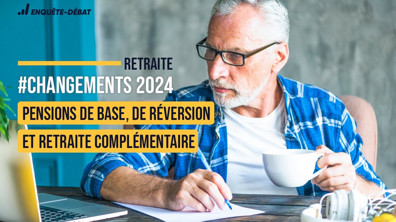 Pensions de base, de réversion, retraite complémentaire : Changements 2024