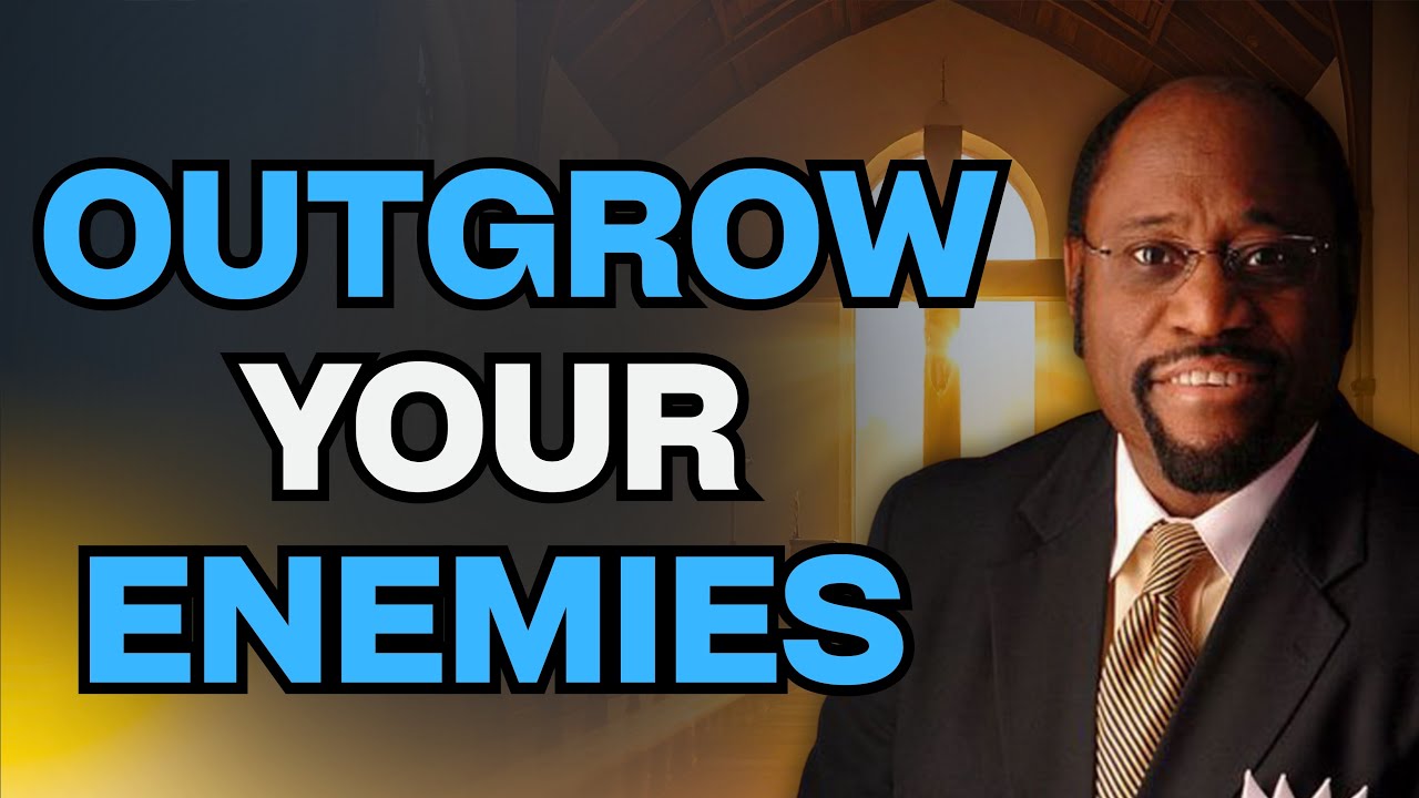 STOP FIGHTING BACK—OUTGROW THEM & WIN SILENTLY | Dr Myles Munroe
