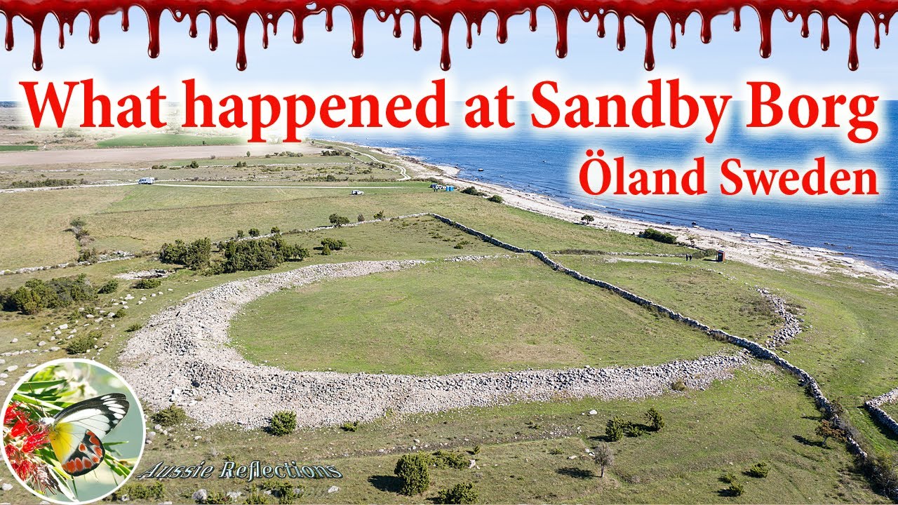 What Happened at Sandby Borg : Öland Sweden