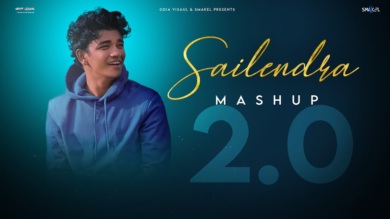 Sailendra Mashup 2.0 | @sailendrasamantaray4758  | @SMAKELmusic  | Odia Visual