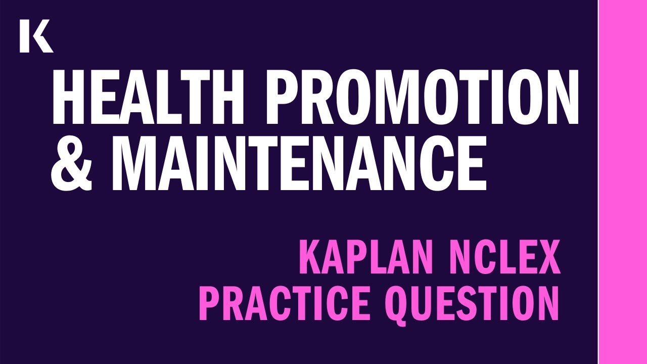 NCLEX Practice Question - Health Promotion and Maintenance
