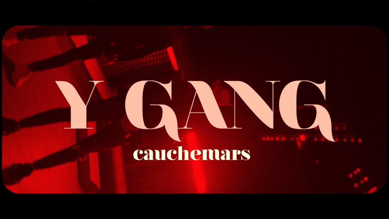 Y Gang - Cauchemars (Clip Officiel)