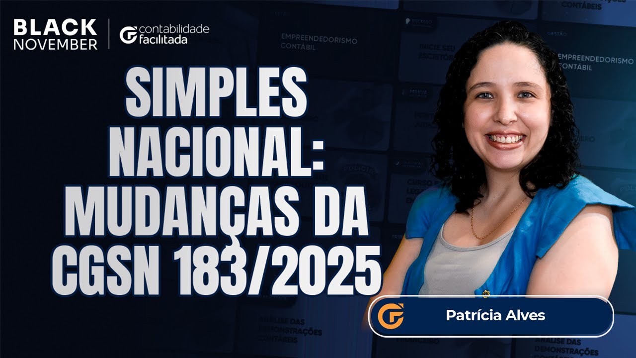 MUDANÇAS NO SIMPLES NACIONAL | RESOLUÇÃO CGSN 183/2025 | ENTENDA O QUE MUDOU
