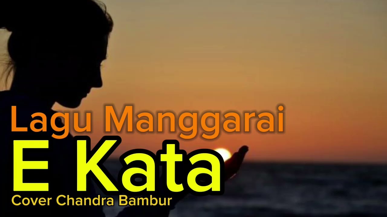 Lagu Manggarai ||E KATA|| Cover Chandra Bambur