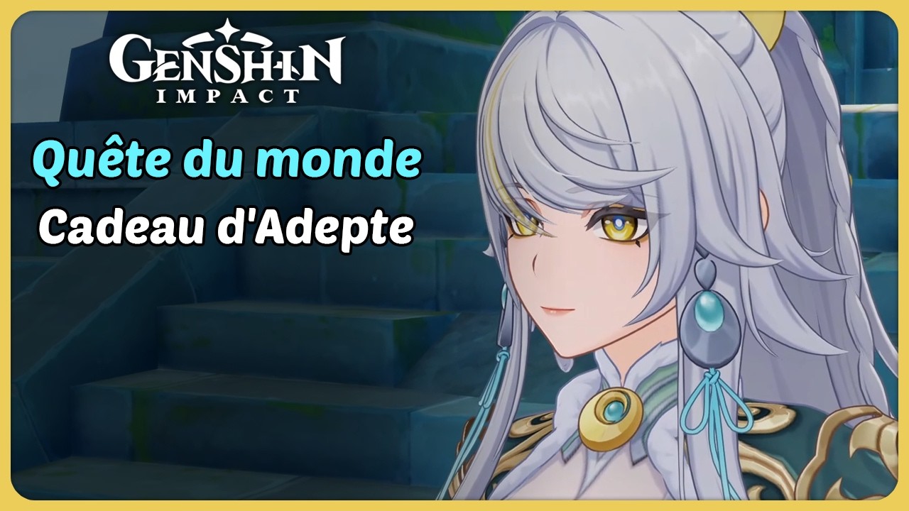 Qu&ecirc;te du monde | Cadeau d'Adepte | Genshin Impact