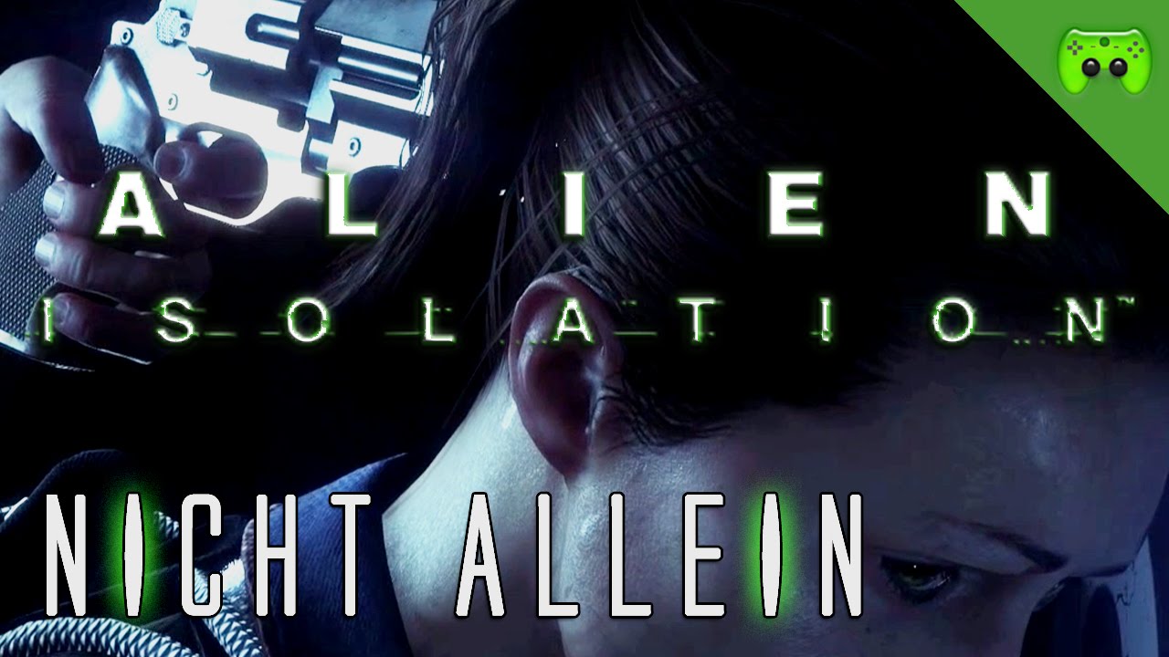ALIEN ISOLATION # 3 - Nicht allein «» Let's Play Alien Isolation PC | Full HD
