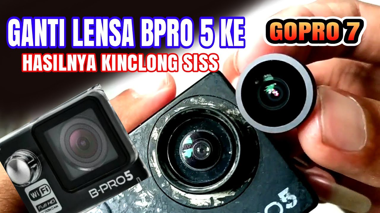 GANTI LENSA BPRO 5 PAKE LENSA GO PRO 7 HASILNYA KINCLONG SIS