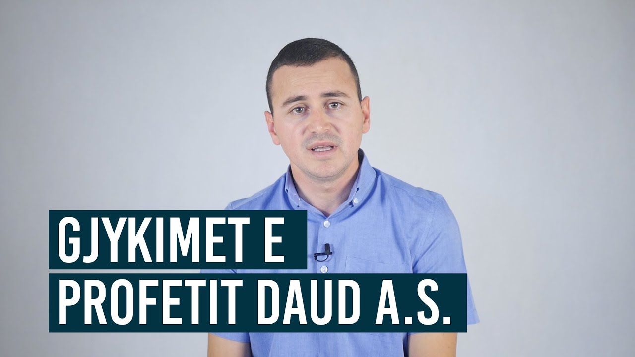 Gjykimet e Profetit Daud a.s. - TAULANT BICA