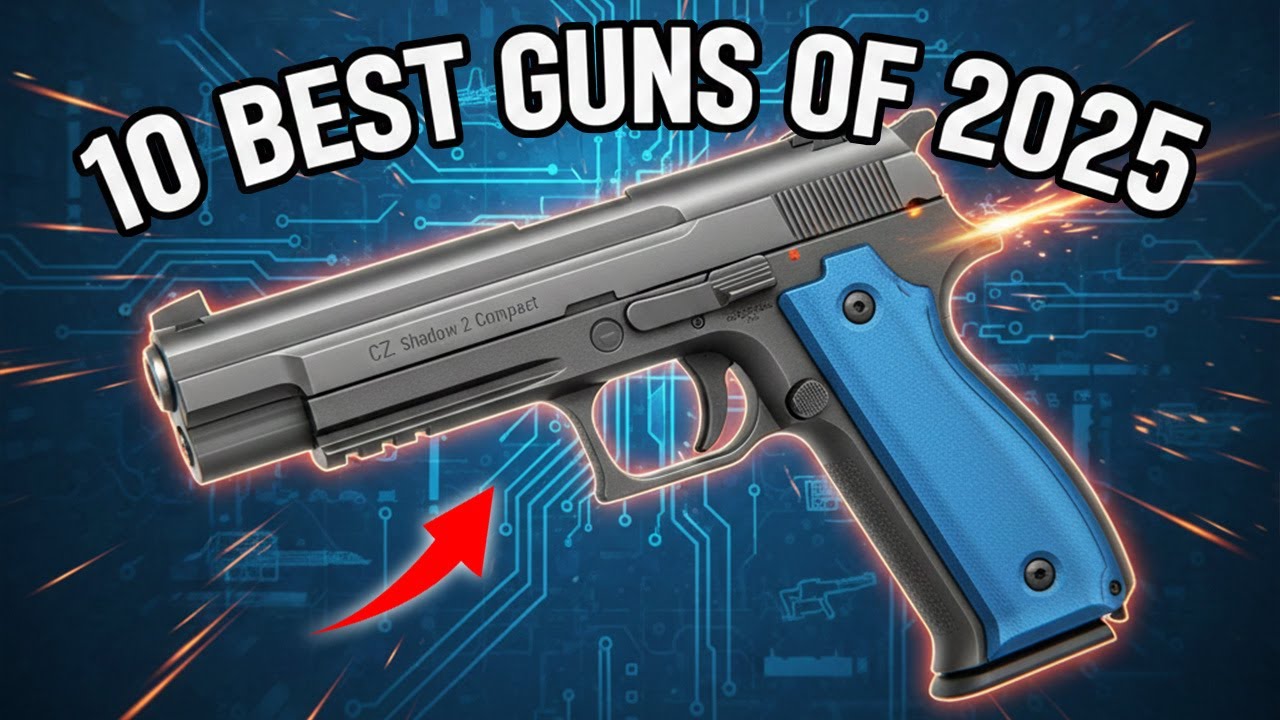 Top 10 Best Guns of 2025 – The Ones That Actually Blew Me Away