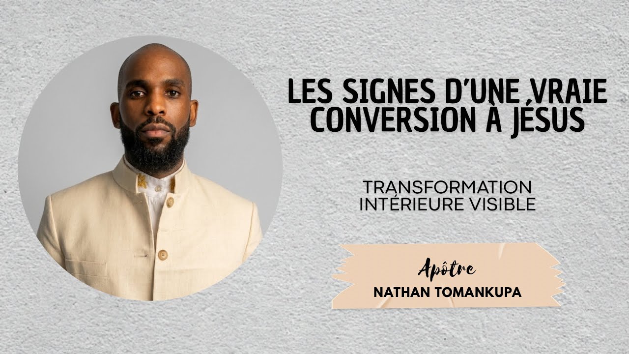 LES SIGNES D’UNE VRAIE CONVERSION À JÉSUS -  SIGNS OF A TRUE CONVERSION TO JESUS 
